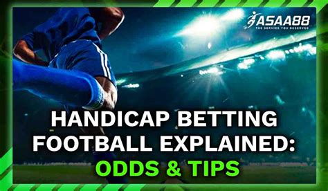 what is the meaning of handicap in football|Handicap Betting Football Explained .